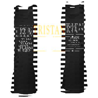 Tristan Name Gift Tristan The Man The Myth The Legend V2 Unisex Tank Top - Seseable