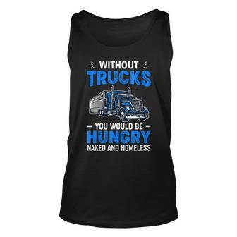 Truck Driver Saying Trucking Truckers Trucker Unisex Tank Top | Mazezy