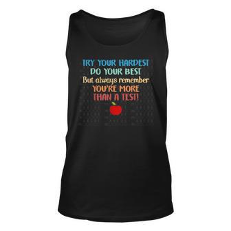 Try Your Hardest Remember Youre More Than A Test Unisex Tank Top - Thegiftio