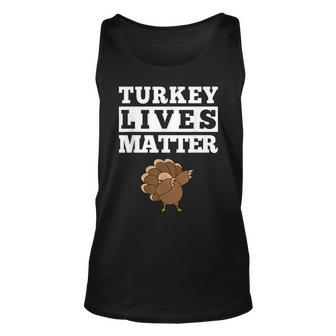 Turkey Lives Matter Dabbing Turkey Funny Thanksgiving Gift For Women Unisex Tank Top - Thegiftio UK