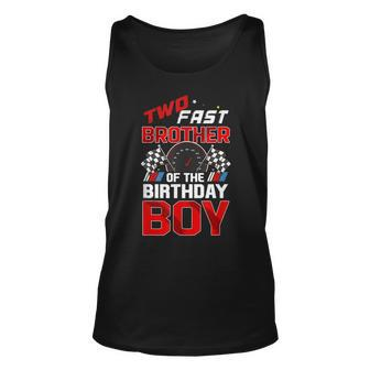 Two Fast Birthday Decorations Brother Of The Birthday Boy Unisex Tank Top - Monsterry