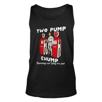 Two Pump Chump Running Out Way Too Fast Quote Tank Top - Monsterry DE