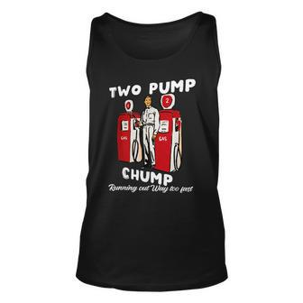 Two Pump Chump Running Out Way Too Fast Running Funny Gifts Unisex Tank Top | Mazezy