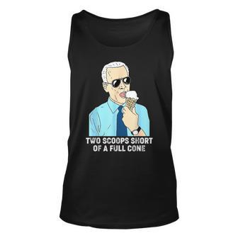 Two Scoops Short Of A Full Cone Biden Eating Ice Cream Tank Top | Mazezy