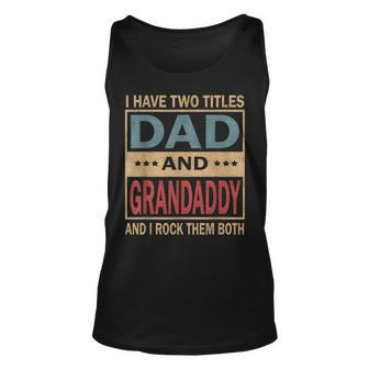 I Have Two Titles Dad And Grandaddy Vintage Fathers Day Tank Top | Mazezy UK
