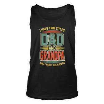 I Have Two Titles Dad And Grandpa Vintage Fathers Day Tank Top | Mazezy
