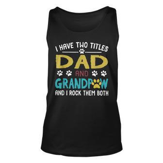 I Have Two Titles Dad And Grandpaw I Rock Them Both Tank Top | Mazezy