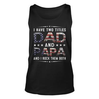 I Have Two Titles Dad And Papa Fathers Day 4Th Of July Tank Top | Mazezy
