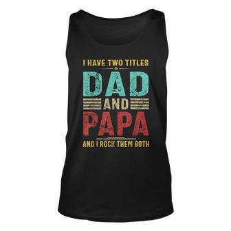 I Have Two Titles Dad And Papa Retro Fathers Day Tank Top | Mazezy
