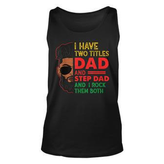 Two Titles Dad Step Dad Junenth Funny Black Fathers Day Unisex Tank Top | Mazezy UK