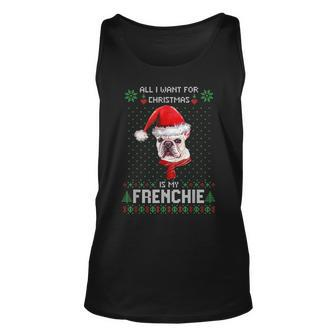 Ugly Sweater All I Want For Christmas Is My Frenchie Xmas Tank Top | Mazezy