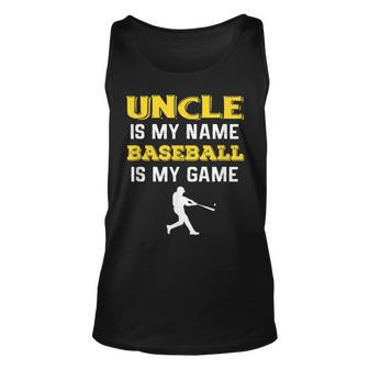 Uncle Is My Name Baseball Is My Game Unisex Tank Top | Mazezy