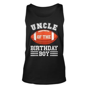 Uncle Of The Birthday Boy Football Birthday Matching Unisex Tank Top | Mazezy