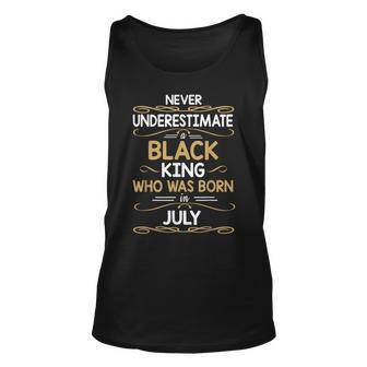Never Underestimate A Black King Who Was Born In July King Tank Top | Mazezy
