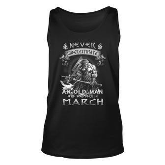 Never Underestimate An Old Man Who Was Born In March Tank Top | Mazezy