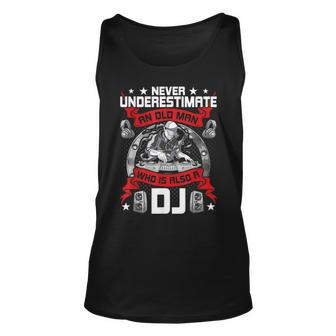 Never Underestimate An Old Man Who Is Also A Dj Music Old Man Tank Top | Mazezy