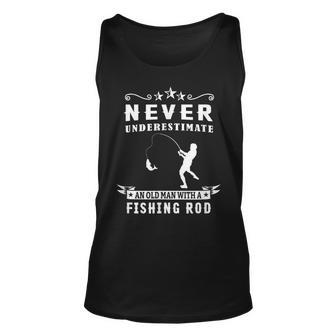 Never Underestimate An Old Man With A Fishing Rod Fisherman Old Man Tank Top | Mazezy DE