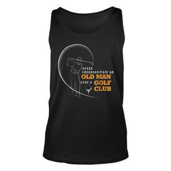Never Underestimate An Old Man With A Golf Club T Old Man Tank Top | Mazezy