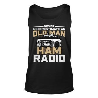 Never Underestimate An Old Man With A Ham Radio Old Man Tank Top | Mazezy