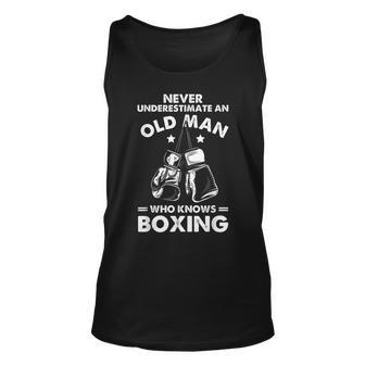 Never Underestimate An Old Man Who Know Boxing Boxers Old Man Tank Top | Mazezy