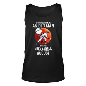 Never Underestimate An Old Man Loves Baseball Born In August Old Man Tank Top | Mazezy