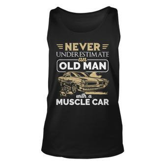 Never Underestimate An Old Man With A Muscle Car Enthusiast Old Man Tank Top | Mazezy