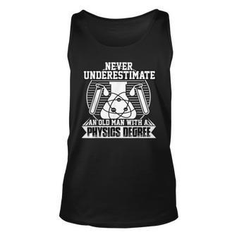 Never Underestimate An Old Man With A Physics Degree T Old Man Tank Top | Mazezy