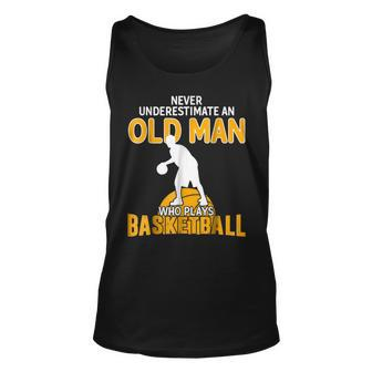 Never Underestimate An Old Man Who Plays Basketball Tank Top | Mazezy