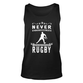 Never Underestimate An Old Man Who Plays Rugby Player Rugby Old Man Tank Top | Mazezy