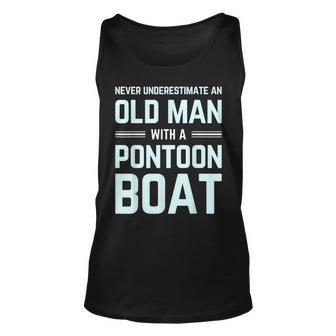 Never Underestimate An Old Man With A Pontoon Boat Captain Old Man Tank Top | Mazezy