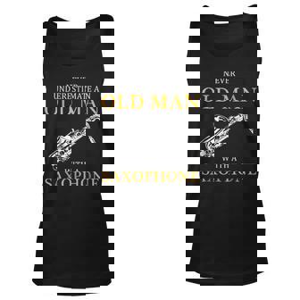 Never Underestimate An Old Man With A Saxophone Old Man Tank Top | Mazezy