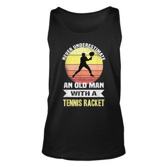 Never Underestimate An Old Man With A Tennis Racket Tank Top | Mazezy
