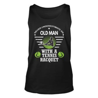 Never Underestimate An Old Man With A Tennis Racquet T Old Man Tank Top | Mazezy