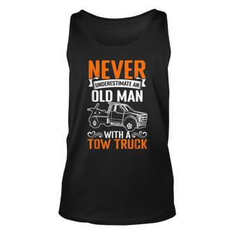 Never Underestimate An Old Man Towing Tow Truck Driver Old Man Tank Top | Mazezy