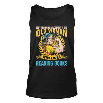 Never Underestimate An Old Woman Who Loves Reading Books Old Woman Tank Top | Mazezy