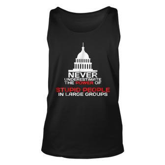 Never Underestimate Stupid People In Large Groups Political Political Tank Top | Mazezy