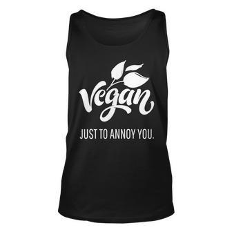 Vegan Just To Annoy You In Love With The Food Unisex Tank Top | Mazezy