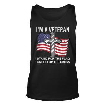 Im A Veteran Stand For The Flag Kneel For The Cross Patriot Tank Top | Mazezy
