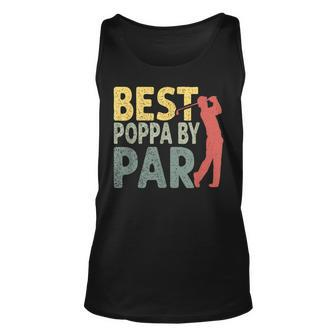 Vintage Fathers Day Best Poppa By Par Golf Gifts For Dad Unisex Tank Top - Seseable