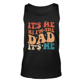 Vintage Fathers Day Its Me Hi Im The Dad Its Me For Mens Unisex Tank Top | Mazezy UK