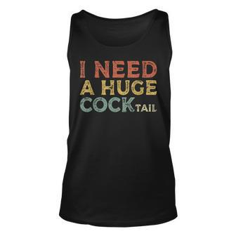 Vintage I Need A Huge Cocktail Adult Humor Drinking Tank Top - Seseable