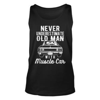 Vintage Never Underestimate Old Man With Muscle Car Unisex Tank Top - Seseable