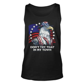 Vintage Retro Dont Try That In My Town Americana Eagle Usa Tank Top | Mazezy