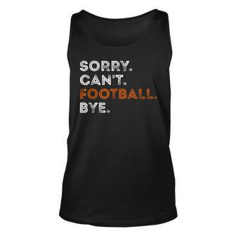 Vintage Sorry Can't Football Bye Fan Football Player Tank Top - Seseable
