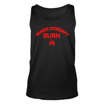 Wade Doesn't Burn Tank Top - Monsterry