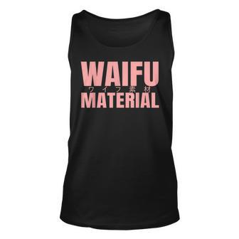 Waifu Maerial | Japanese Waifu Material Anime Unisex Tank Top - Thegiftio UK