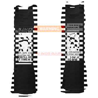 Warning To Avoid Injury Dont Tell Me How To Do My Job Tank Top | Mazezy