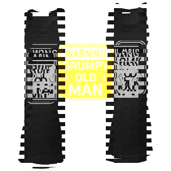Warning Grumpy Old Man Warning Sign Funny Novelty Unisex Tank Top | Mazezy