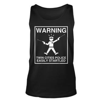 Warning Twin Cities Police Easily Startled True Sign Unisex Tank Top | Mazezy