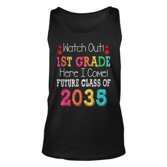Watch Out 1St Grade Here I Come Future Class 2035 Unisex Tank Top | Mazezy